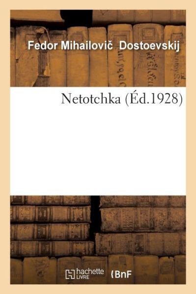 Cover for Fedor Dostoïevski · Netotchka (Paperback Book) (2018)