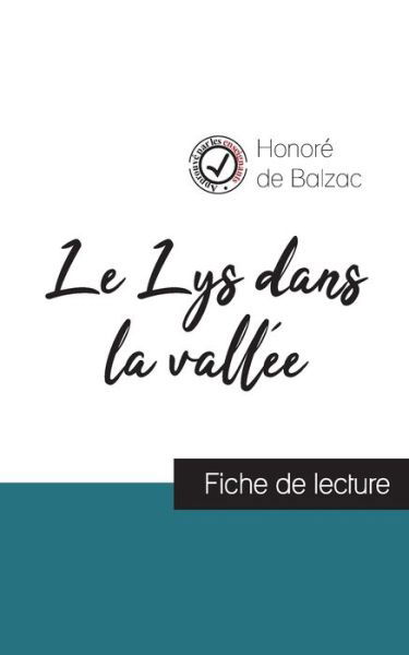 Le Lys dans la vallee de Balzac (fiche de lecture et analyse complete de l'oeuvre) - Honore de Balzac - Böcker - Comprendre La Litterature - 9782759303410 - 4 maj 2020