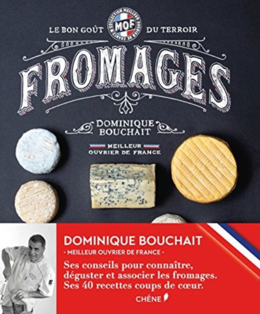 Cover for Dominique Bouchait · Meilleurs Ouvriers De France - Fromages - Le GoA»t Des Terroirs (Paperback Book) (2016)