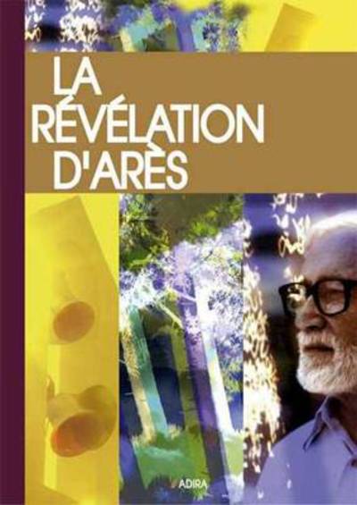 La Revelation d'Ares: New Edition - Michel Potay - Books - ADIRA - 9782970058410 - May 2, 2009