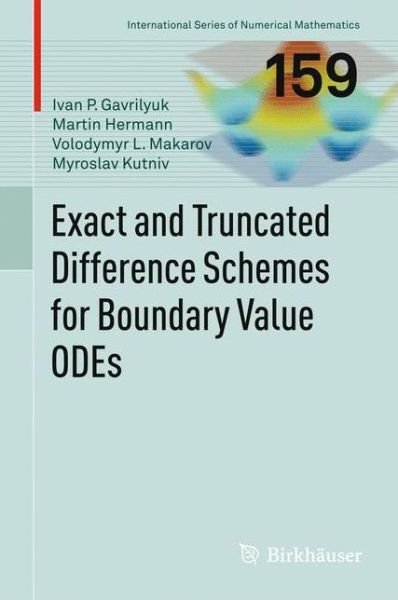 Cover for Ivan Gavrilyuk · Exact and Truncated Difference Schemes for Boundary Value ODEs - International Series of Numerical Mathematics (Paperback Bog) [2011 edition] (2013)