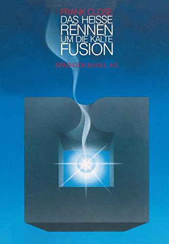 Cover for Ajay Close · Das Heisse Rennen Um Die Kalte Fusion (Paperback Book) [Softcover Reprint of the Original 1st 1992 edition] (2014)