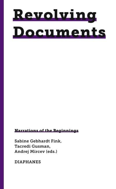 Cover for Revolving Documents—Narrations of the Beginnings (Paperback Book) (2024)