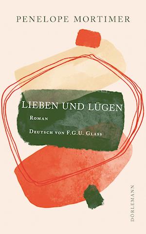 Cover for Penelope Mortimer · Lieben und lügen (Book) (2024)