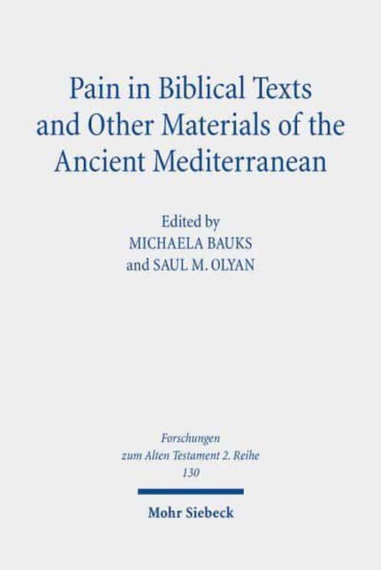 Cover for Michaela Bauks · Pain in Biblical Texts and Other Materials of the Ancient Mediterranean - Forschungen zum Alten Testament 2. Reihe (Paperback Book) (2021)