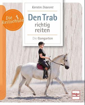 Den Trab richtig reiten - Kerstin Diacont - Książki - Müller Rüschlikon - 9783275022410 - 23 lutego 2022