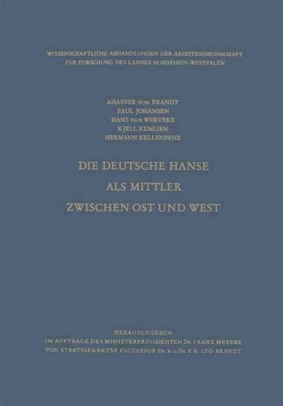 Die Deutsche Hanse ALS Mittler Zwischen Ost Und West - Wissenschaftliche Abhandlungen Der Arbeitsgemeinschaft Fur F - Ahasver Von Brandt - Books - Vs Verlag Fur Sozialwissenschaften - 9783322980410 - 1963