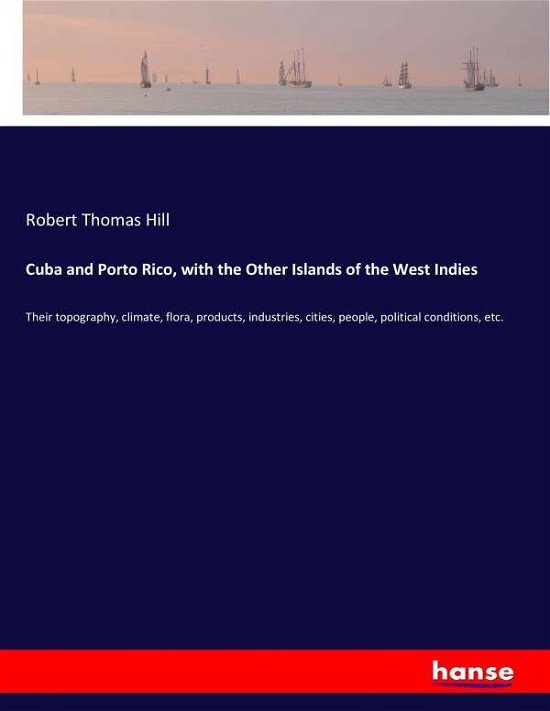 Cover for Hill · Cuba and Porto Rico, with the Othe (Buch) (2017)
