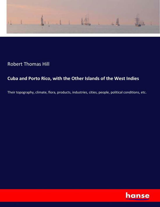 Cover for Hill · Cuba and Porto Rico, with the Othe (Buch) (2017)