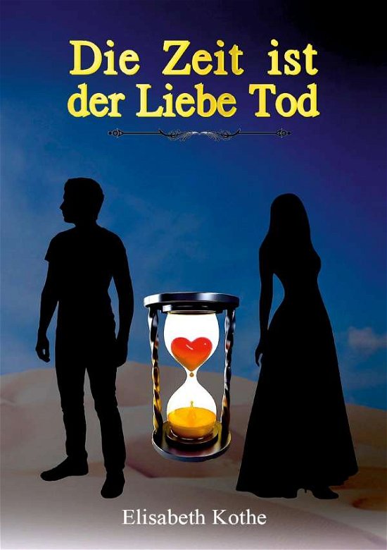 Cover for Kothe · Die Zeit ist der Liebe Tod (Bok) (2020)