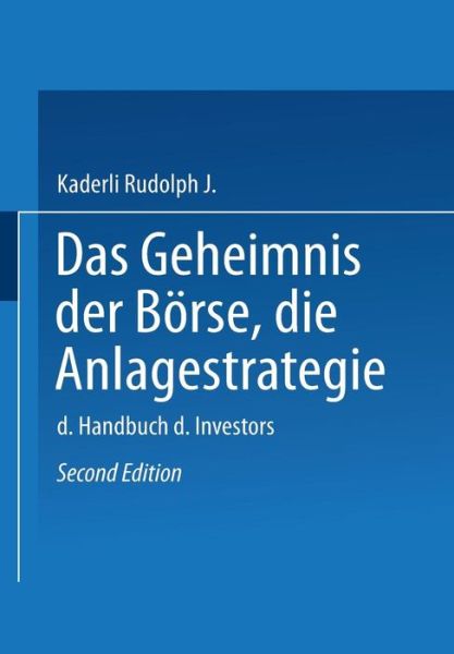 Cover for Kaderli Rudolph J · Das Geheimnis Der Boerse: Die Anlagestrategie: Das Handbuch Des Investors (Paperback Book) [2nd 2. Aufl. 1978 edition] (1978)