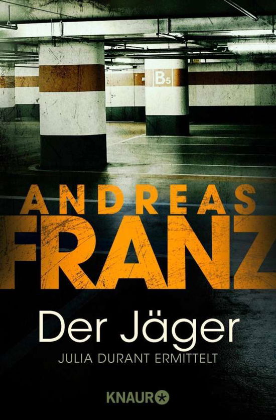 Cover for Andreas Franz · Knaur TB.61741 Franz.Jäger (Book)