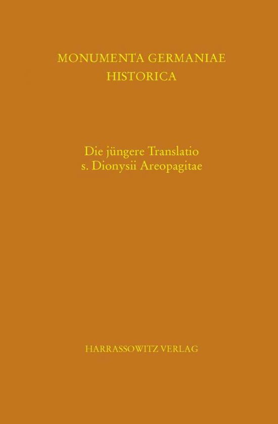 Cover for Veronika Lukas · Die J|ngere Translatio S. Dionysii Areopagitae (Mgh - Scriptores Rerum Germanicarum in Usum Scholarum Separatim Editi) (German Edition) (Hardcover Book) [German edition] (2014)