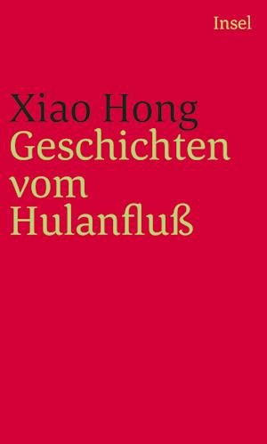 Cover for Xiao Hong · Geschichten vom Hulan Fluß (Bok) (2024)