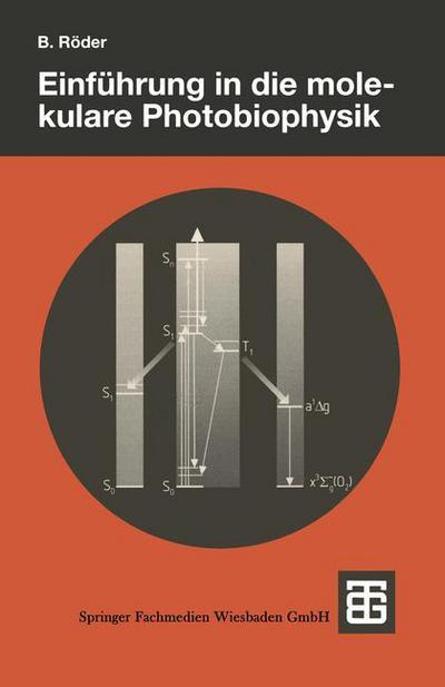 Einfuhrung in Die Molekulare Photobiophysik - Teubner Studienbucher Physik - Beate Roder - Books - Vieweg+teubner Verlag - 9783519032410 - September 1, 1999