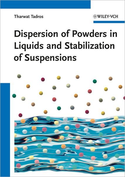 Cover for TF Tadros · Dispersion of Powders: in Liquids and Stabilization of Suspensions (Gebundenes Buch) (2012)