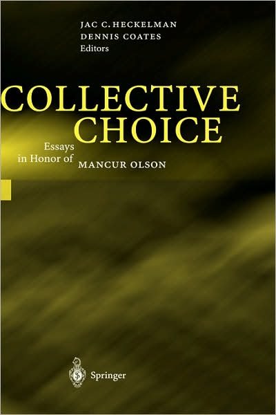Cover for Jac C Heckelman · Collective Choice: Essays in Honor of MANCUR OLSON (Hardcover bog) [2003 edition] (2003)