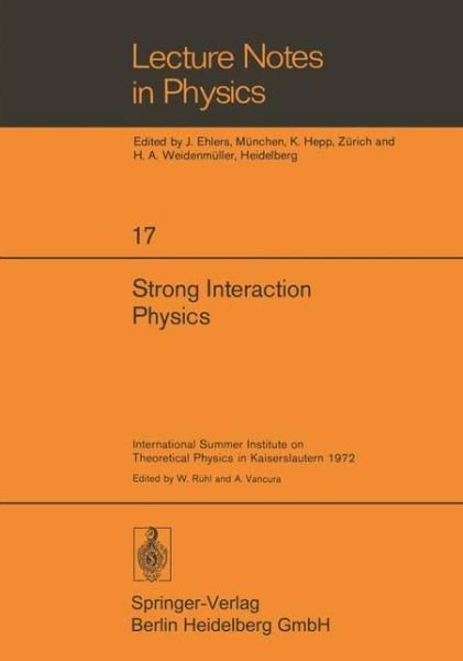Cover for Ra1/4hl, W · Strong Interaction Physics: International Summer Institute on Theoretical Physics in Kaiserslautern 1972 - Lecture Notes in Physics (Pocketbok) (1973)