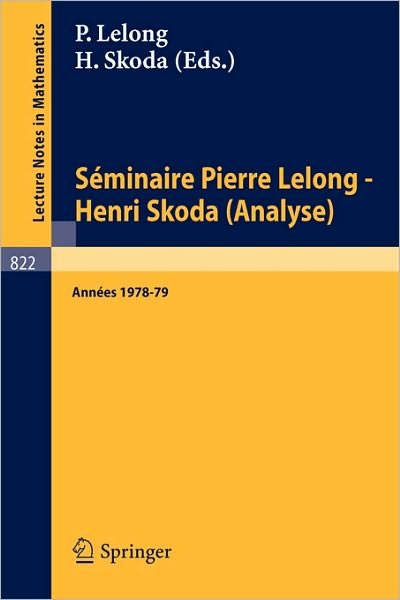 Cover for P Lelong · Seminaire Pierre Lelong - Henri Skoda (Analyse): Annees 1978-79 - Lecture Notes in Mathematics (Paperback Book) (1980)