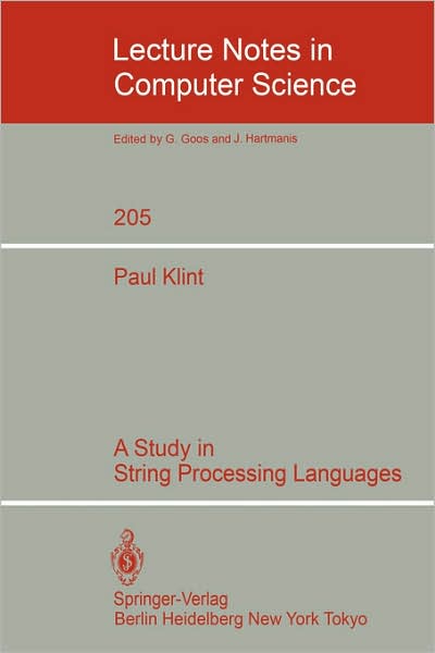 A Study in String Processing Languages - Lecture Notes in Computer Science - Paul Klint - Livros - Springer-Verlag Berlin and Heidelberg Gm - 9783540160410 - 1 de novembro de 1985