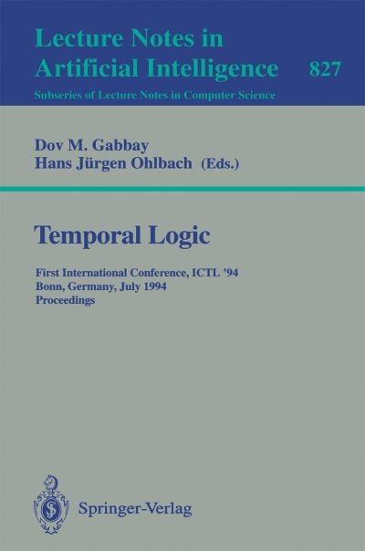 Cover for Dov M Gabbay · Temporal Logic: First International Conference, ICTL '94, Bonn, Germany, July 11 - 14, 1994. Proceedings - Lecture Notes in Artificial Intelligence (Paperback Bog) [1994 edition] (1994)