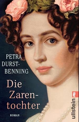 Cover for Petra Durst-Benning · Die Zarentochter (Die Zarentöchter-Saga 2) (Book) (2022)