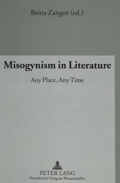 Cover for Misogynism in Literature: Any Place,Any Time (Paperback Book) (2004)