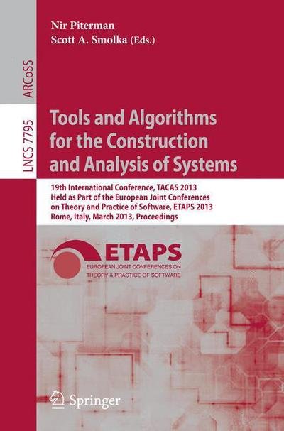 Cover for Nir Piterman · Tools and Algorithms for the Construction and Analysis of Systems: 19th International Conference, TACAS 2013, Held as Part of the European Joint Conferences on Theory and Practice of Software, ETAPS 2013, Rome, Italy, March 16-24, 2013, Proceedings - Theo (Paperback Bog) [2013 edition] (2013)