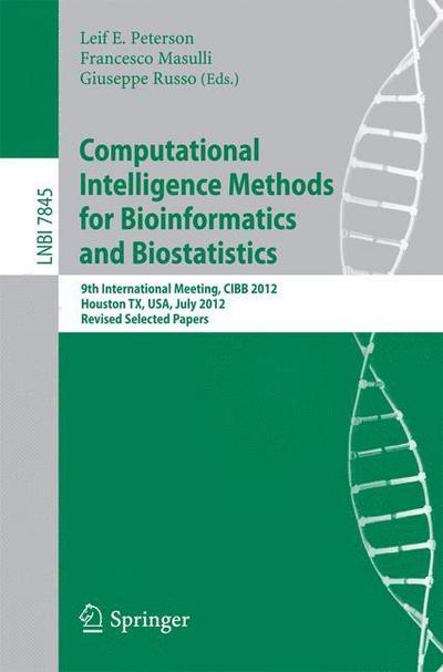 Cover for Leif E Peterson · Computational Intelligence Methods for Bioinformatics and Biostatistics: 9th International Meeting, CIBB 2012, Houston, TX, USA, July 12-14, 2012. Revised Selected Papers - Lecture Notes in Bioinformatics (Paperback Book) [2013 edition] (2013)