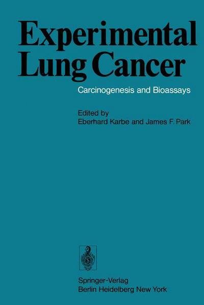 Cover for E Karbe · Experimental Lung Cancer: Carcinogenesis and Bioassays International Symposium Held at the Battelle Seattle Research Center Seattle, WA, USA, June 23-26, 1974 (Paperback Book) [Softcover reprint of the original 1st ed. 1974 edition] (2013)