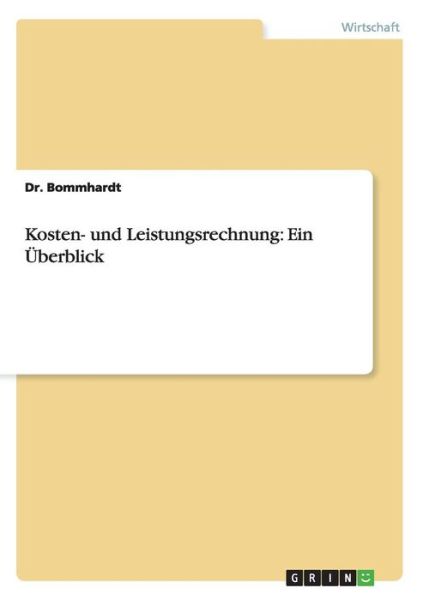 Cover for Dr Bommhardt · Kosten- und Leistungsrechnung: Ein UEberblick (Paperback Book) [German edition] (2013)