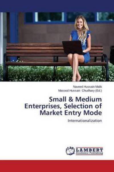 Cover for Malik Naveed Hussain · Small &amp; Medium Enterprises, Selection of Market Entry Mode (Paperback Bog) (2014)