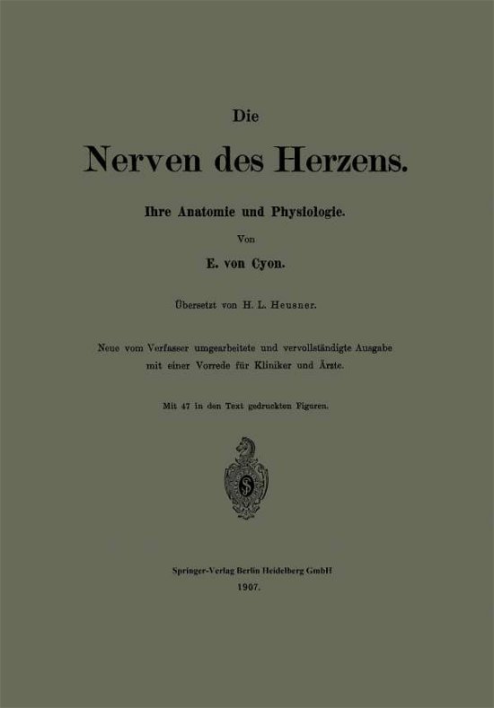 Cover for E Von Cyon · Die Nerven Des Herzens: Ihre Anatomie Und Physiologie (Paperback Book) [1907 edition] (1907)
