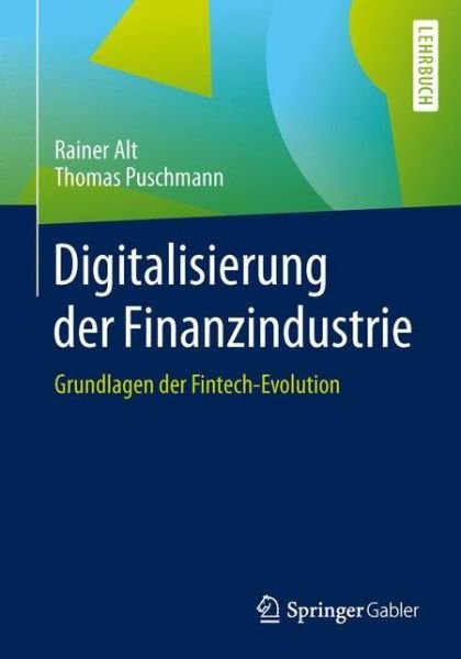 Cover for Rainer Alt · Digitalisierung Der Finanzindustrie: Grundlagen Der Fintech-Evolution (Paperback Bog) [1. Aufl. 2016 edition] (2016)