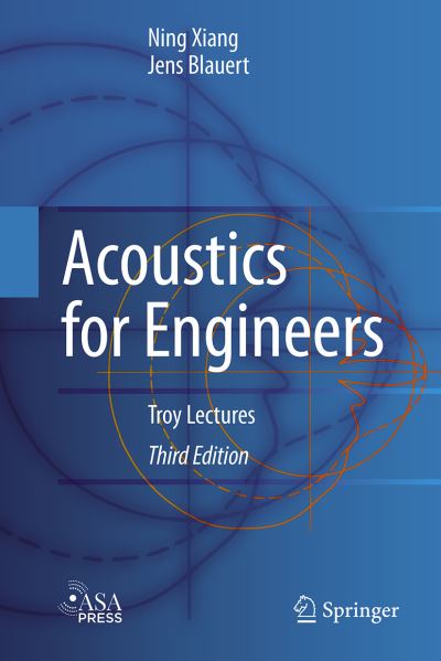 Cover for Ning Xiang · Acoustics for Engineers: Troy Lectures (Hardcover Book) [3rd ed. 2021 edition] (2021)