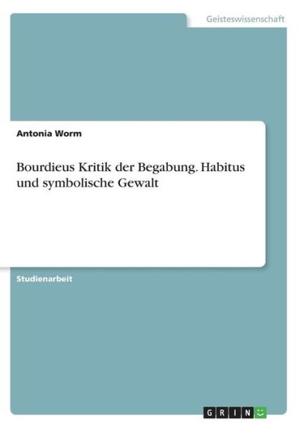 Cover for Worm · Bourdieus Kritik der Begabung. Hab (Bog)