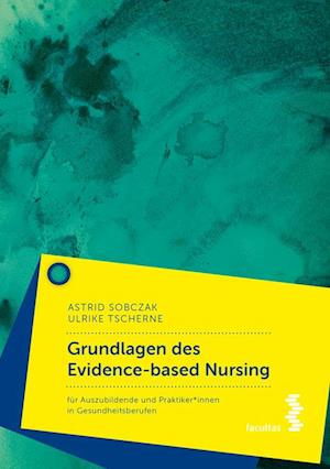 Cover for Sobczak, Astrid; Tscherne, Ulrike · Grundlagen Des Evidence-based Nursing (Book)