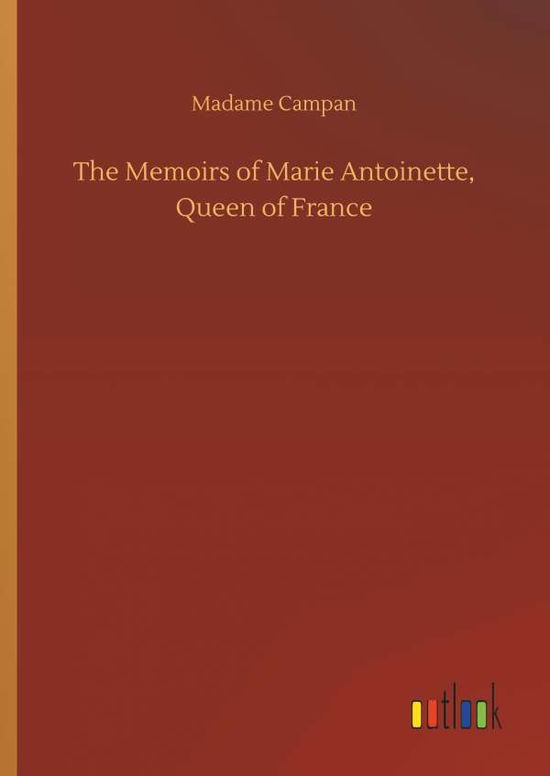 Cover for Campan · The Memoirs of Marie Antoinette, (Bok) (2018)