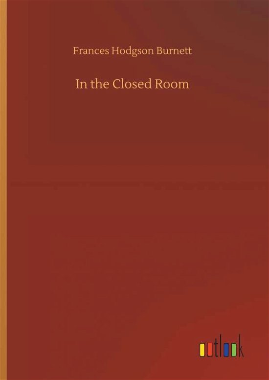 Cover for Burnett · In the Closed Room (Book) (2019)