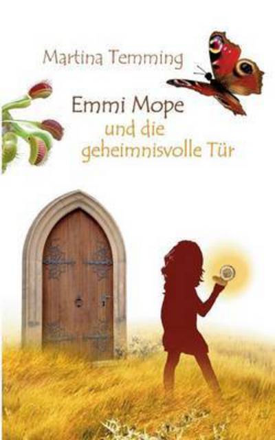 Cover for Martina Temming · Emmi Mope Und Die Geheimnisvolle Tur (Paperback Book) (2015)