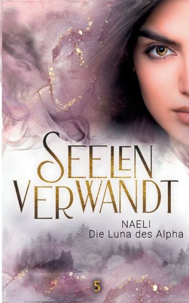 Cover for Bea Stache · Seelenverwandt, Naeli - Die Luna des Alpha (Paperback Book) (2023)