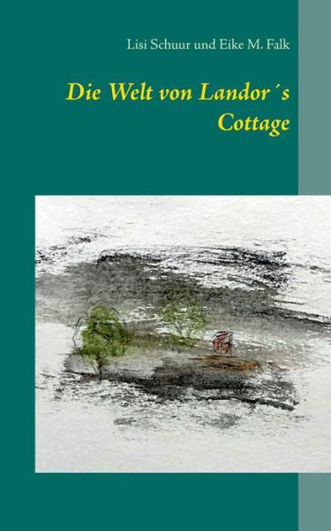 Cover for Eike M. Falk · Die Welt Von Landor S Cottage (Paperback Book) (2016)