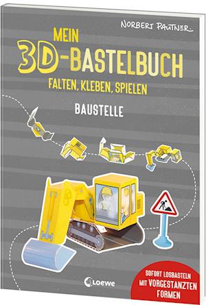 Cover for Norbert Pautner · Mein 3D-Bastelbuch - Falten, kleben, spielen - Baustelle (Bog) (2024)