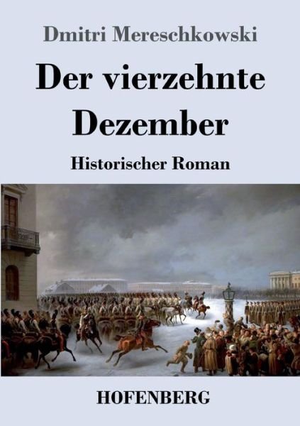 Cover for Dmitri Mereschkowski · Der vierzehnte Dezember: Historischer Roman (Paperback Book) (2018)