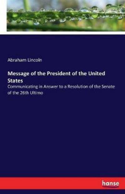 Message of the President of the - Lincoln - Kirjat -  - 9783744762410 - tiistai 11. huhtikuuta 2017