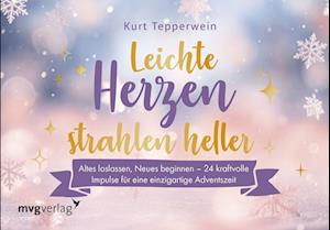 Leichte Herzen strahlen heller - Kurt Tepperwein - Books - mvg - 9783747406410 - September 17, 2024