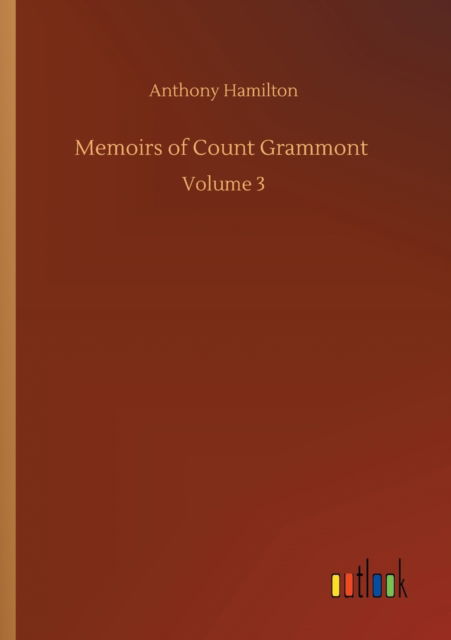 Cover for Anthony Hamilton · Memoirs of Count Grammont: Volume 3 (Paperback Book) (2020)