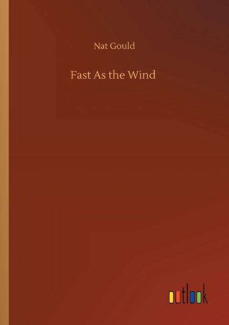 Cover for Nat Gould · Fast As the Wind (Paperback Book) (2020)