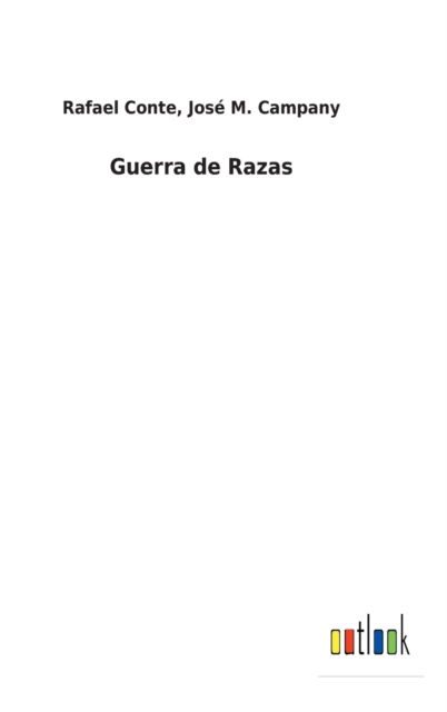 Cover for Rafael Campany Jose M Conte · Guerra de Razas (Hardcover Book) (2022)