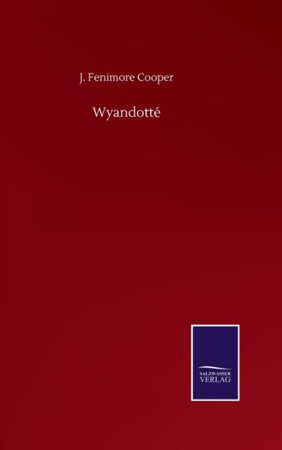 Cover for J Fenimore Cooper · Wyandotte (Hardcover Book) (2020)